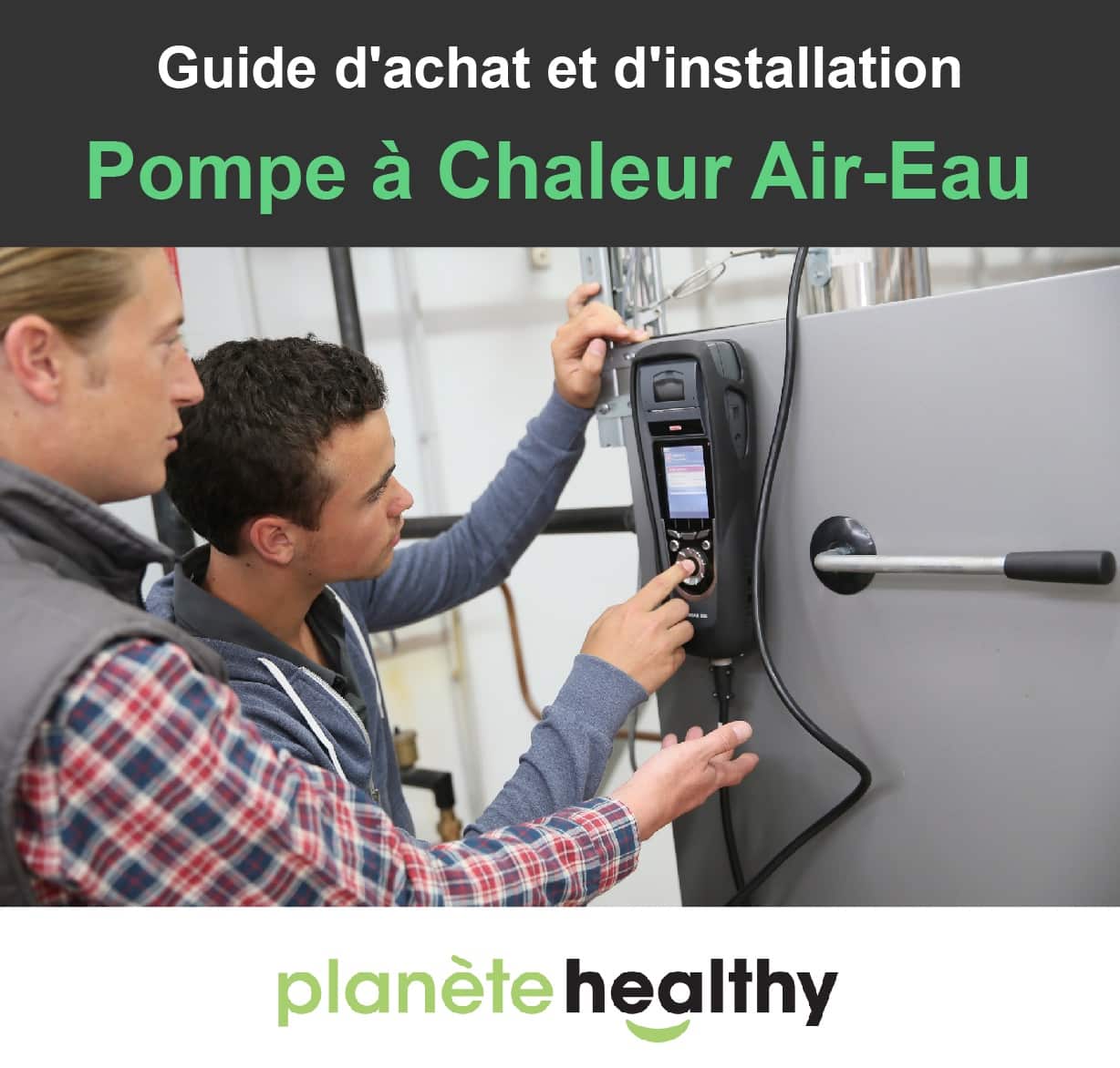 Pompe à Chaleur Air Eau Guide 2019